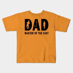 Dad Master Of The Cast Funny Dad Fishing Kids T-Shirt